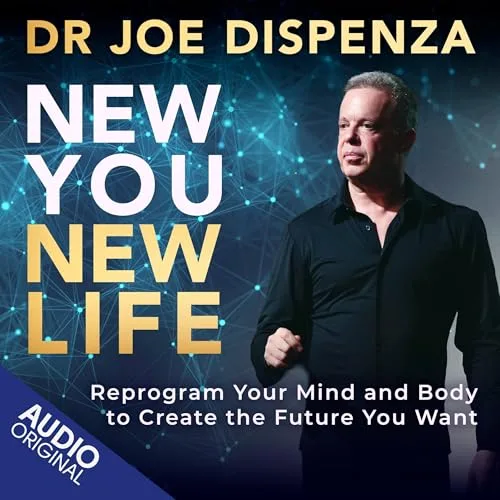 New You, New Life By Dr. Joe Dispenza